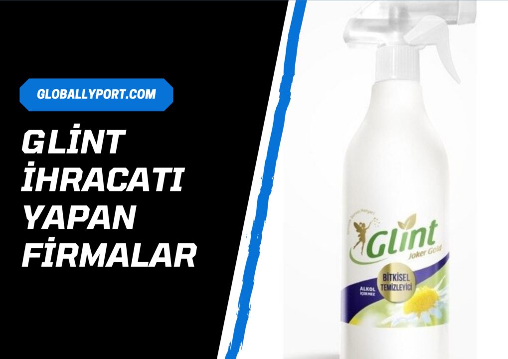 Glint i̇hracatı, bitkisel dezenfektan i̇hracatı yapan firmalar