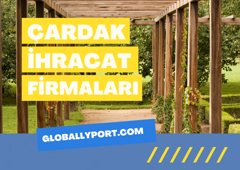 Kamelya i̇hracatı yapan firmalar, çardak üretimi yapan şirketler