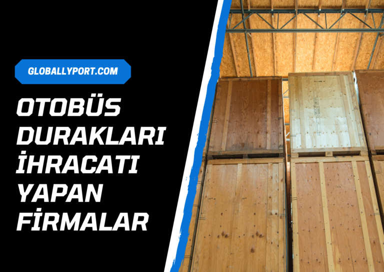 Otobüs durakları i̇hracatı üretimi yapan firmalar